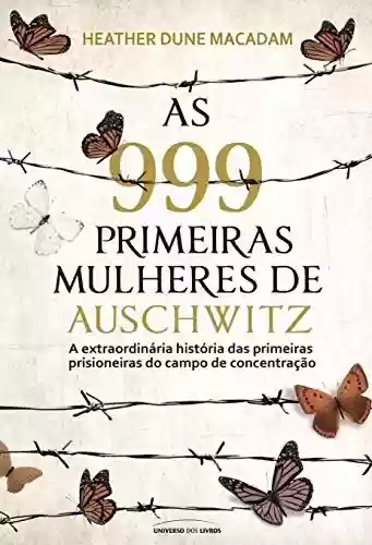 Capa do livro: As 999 primeiras mulheres de Auschwitz - Ler Online pdf