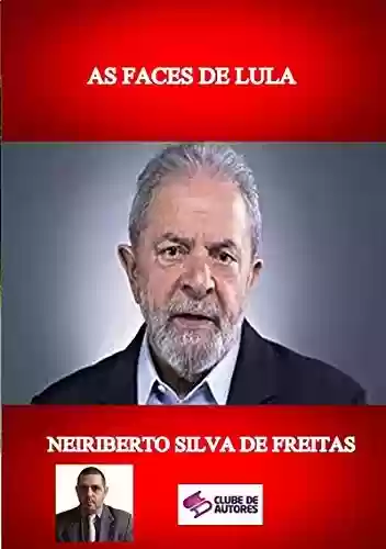 Capa do livro: As Faces De Lula - Ler Online pdf