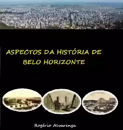 Capa do livro: ASPECTOS DA HISTÓRIA DE BELO HORIZONTE: Cartas virtuais - Ler Online pdf
