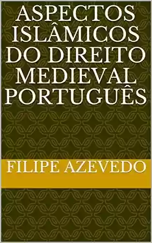 Capa do livro: Aspectos Islâmicos do Direito Medieval Português - Ler Online pdf
