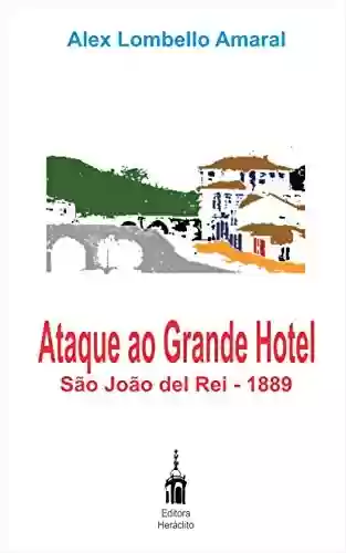 Capa do livro: Ataque ao Grande Hotel: São João del Rei (1889) - Ler Online pdf