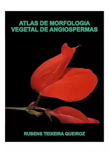 Capa do livro: Atlas de morfologia vegetal de angiospermas - Ler Online pdf