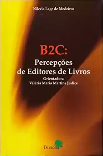 Livro PDF: B2C. Percepções de Editores de Livros
