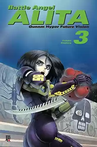 Livro PDF Battle Angel Alita – Gunnm Hyper Future Vision vol. 01