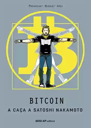 Livro PDF: Bitcoin: A Caça a Satoshi Nakamoto (SESI-SP Quadrinhos)