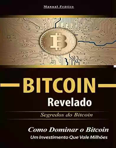 Livro PDF: Bitcoin Revelado: Segredos do Bitcoin