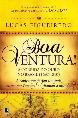 Capa do livro: Boa Ventura!: A corrida do ouro no Brasil (1697-1810) - Ler Online pdf