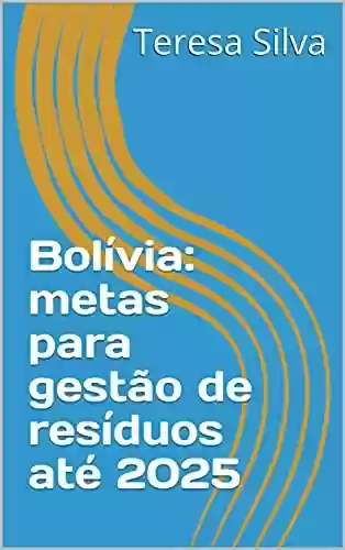 Livro PDF: Bolívia: metas para gestão de resíduos até 2025