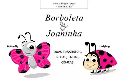 Livro PDF: Borboleta e Joaninha (Alice e Samuel Livro 1)