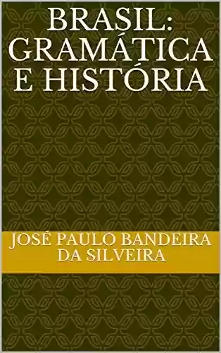 Livro PDF: BRASIL: GRAMÁTICA E HISTÓRIA
