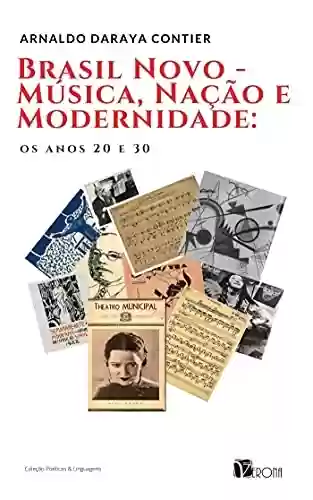 Livro PDF: Brasil Novo – Música, Nação e Modernidade; Os anos 20 e 30