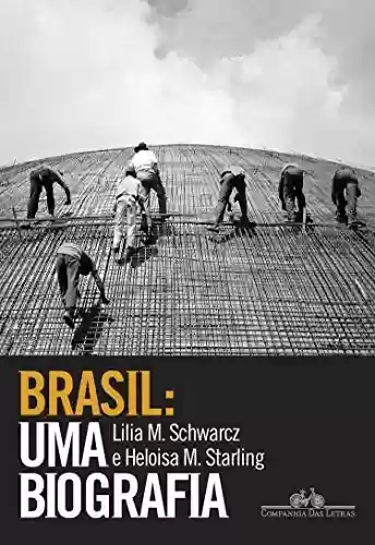 Capa do livro: Brasil: uma biografia: Com novo pós-escrito - Ler Online pdf