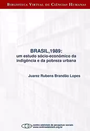 Livro PDF: Brasil,1989: um estudo sócio-econômico da indigência e da pobreza urbana