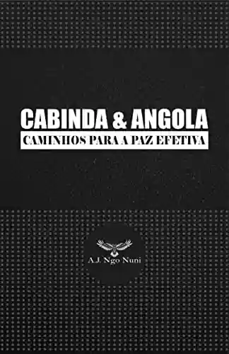 Livro PDF CABINDA & ANGOLA: CAMINHOS PARA A PAZ EFETIVA