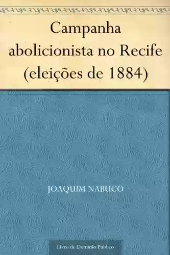 Livro PDF: Campanha abolicionista no Recife (eleições de 1884)