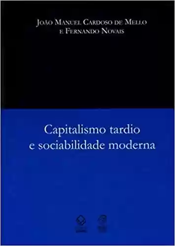 Livro PDF: Capitalismo tardio e sociabilidade moderna – 2ª edição