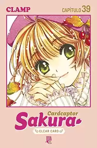 Capa do livro: Cardcaptor Sakura – Clear Card Arc Capítulo 039 - Ler Online pdf