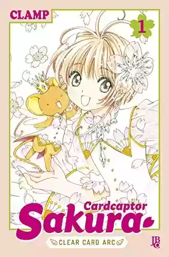Livro PDF: Cardcaptor Sakura Clear Card Arc vol. 01 (Cardcaptor Sakura – Clear Card Arc Livro 1)