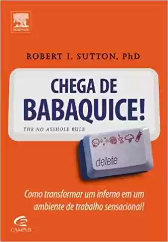 Livro PDF: Chega De Babaquice!