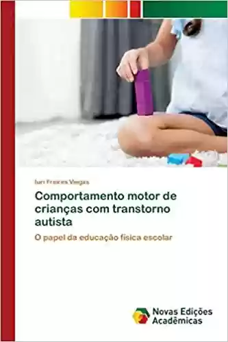 Livro PDF Comportamento motor de crianças com transtorno autista