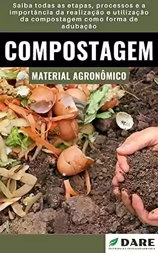 Livro PDF: Compostagem: Etapas , processos e a importância da realização e utilização da compostagem.