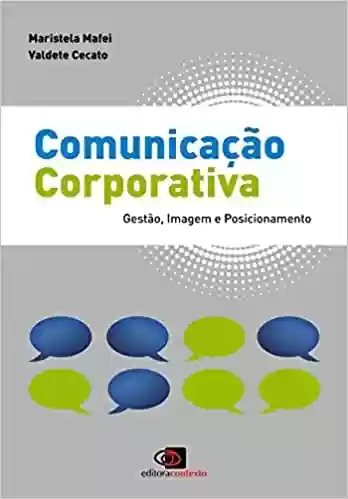 Livro PDF: Comunicação corporativa: Gestão, imagem e posicionamento