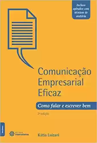 Livro PDF Comunicação empresarial eficaz: como falar e escrever bem