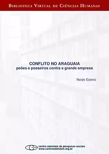 Livro PDF: Conflito no Araguaia: peões e posseiros contra a grande empresa