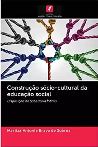 Livro PDF: Construção sócio-cultural da educação social