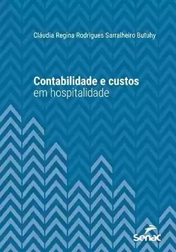 Livro PDF: Contabilidade e custos em hospitalidade (Série Universitária)