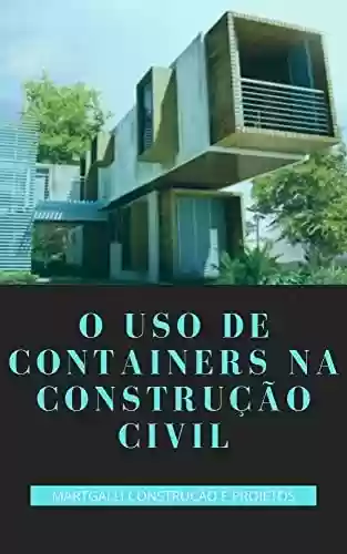 Capa do livro: Containers na Construção Civil: Entenda o seu uso - Ler Online pdf