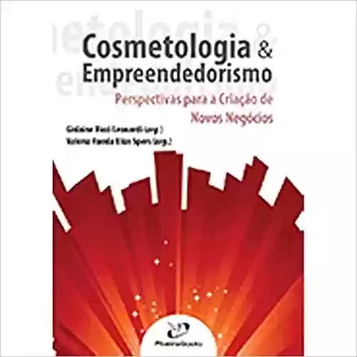 Livro PDF: Cosmetologia e Empreendedorismo. Perspectivas Criação Novos Negócios