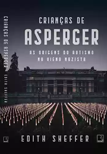 Livro PDF: Crianças de Asperger: As origens do autismo na Viena nazista