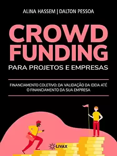 Livro PDF: CROWDFUNDING: PARA PROJETOS E EMPRESAS