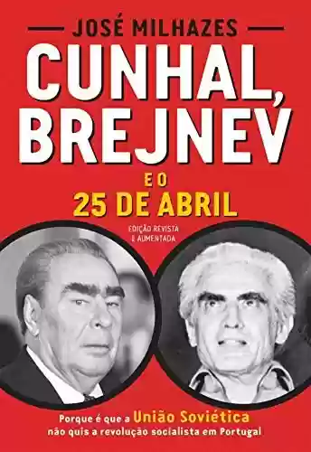 Livro PDF: Cunhal, Brejnev e o 25 de Abril