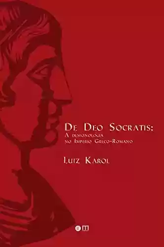 Capa do livro: De deo Socratis : A demonologia no Império Grego-Romano - Ler Online pdf