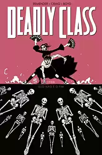 Capa do livro: Deadly Class volume 5: Isso não é o fim - Ler Online pdf