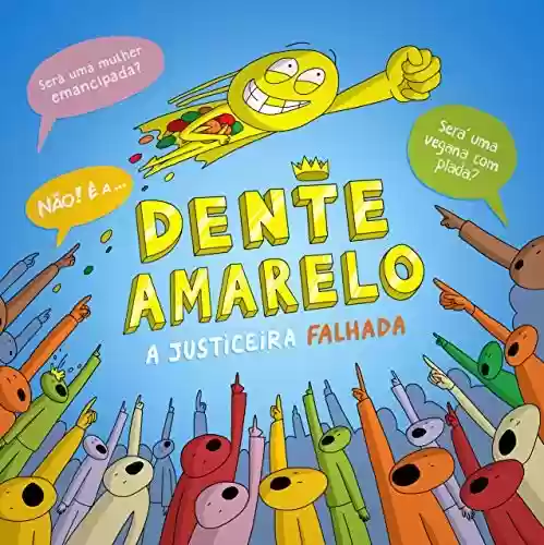 Livro PDF: Dente Amarelo: A Justiceira Falhada (Série de Banda Desenhada Dente Amarelo Livro 1)