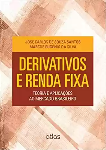 Livro PDF: DERIVATIVOS E RENDA FIXA: Teoria e Aplicações ao Mercado Brasileiro