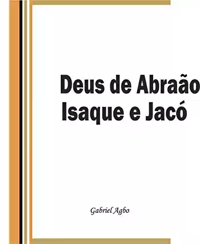 Capa do livro: Deus de Abraão, Isaque e Jacó - Ler Online pdf