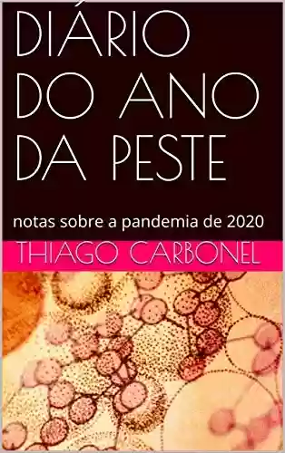 Livro PDF: DIÁRIO DO ANO DA PESTE: notas sobre a pandemia de 2020