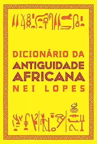 Capa do livro: Dicionário da Antiguidade africana - Ler Online pdf
