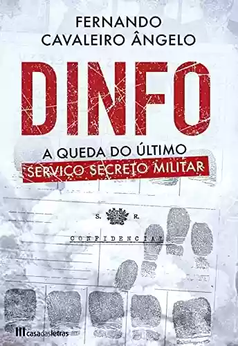 Capa do livro: DINFO: A Queda do Último Serviço Secreto Militar - Ler Online pdf