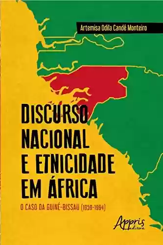 Livro PDF: Discurso Nacional e Etnicidade em África: O Caso da Guiné-Bissau (1959-1994)