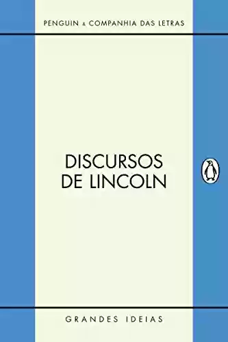 Capa do livro: Discursos de Lincoln (Grandes Ideias) - Ler Online pdf