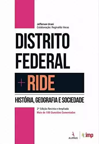 Livro PDF: Distrito Federal + RIDE : história, geografia e sociedade