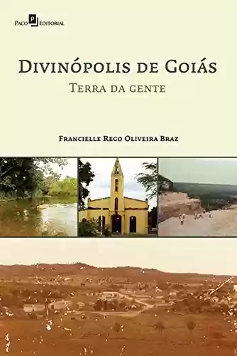 Livro PDF: Divinópolis de Goiás Terra da Gente