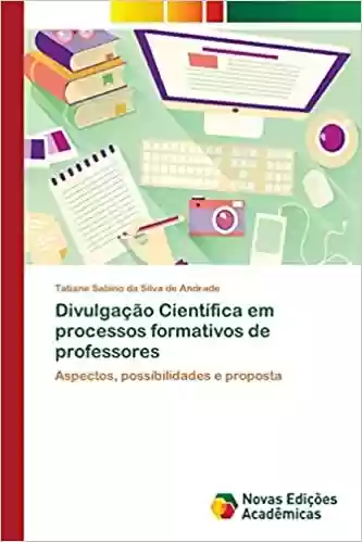 Livro PDF: Divulgação Científica em processos formativos de professores