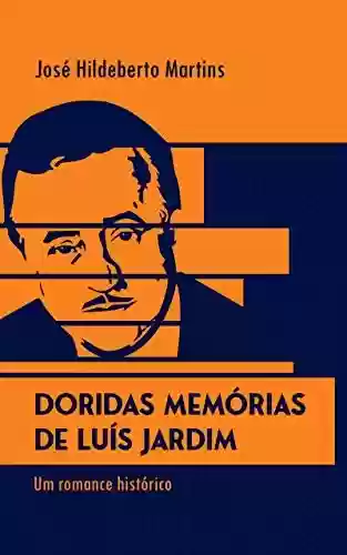 Livro PDF: DORIDAS MEMÓRIAS DE LUÍS JARDIM: Um romance histórico