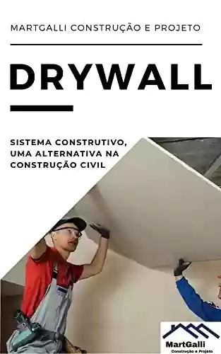 Livro PDF: DRYWALL | Sistema Construtivo: Aprenda tudo sobre